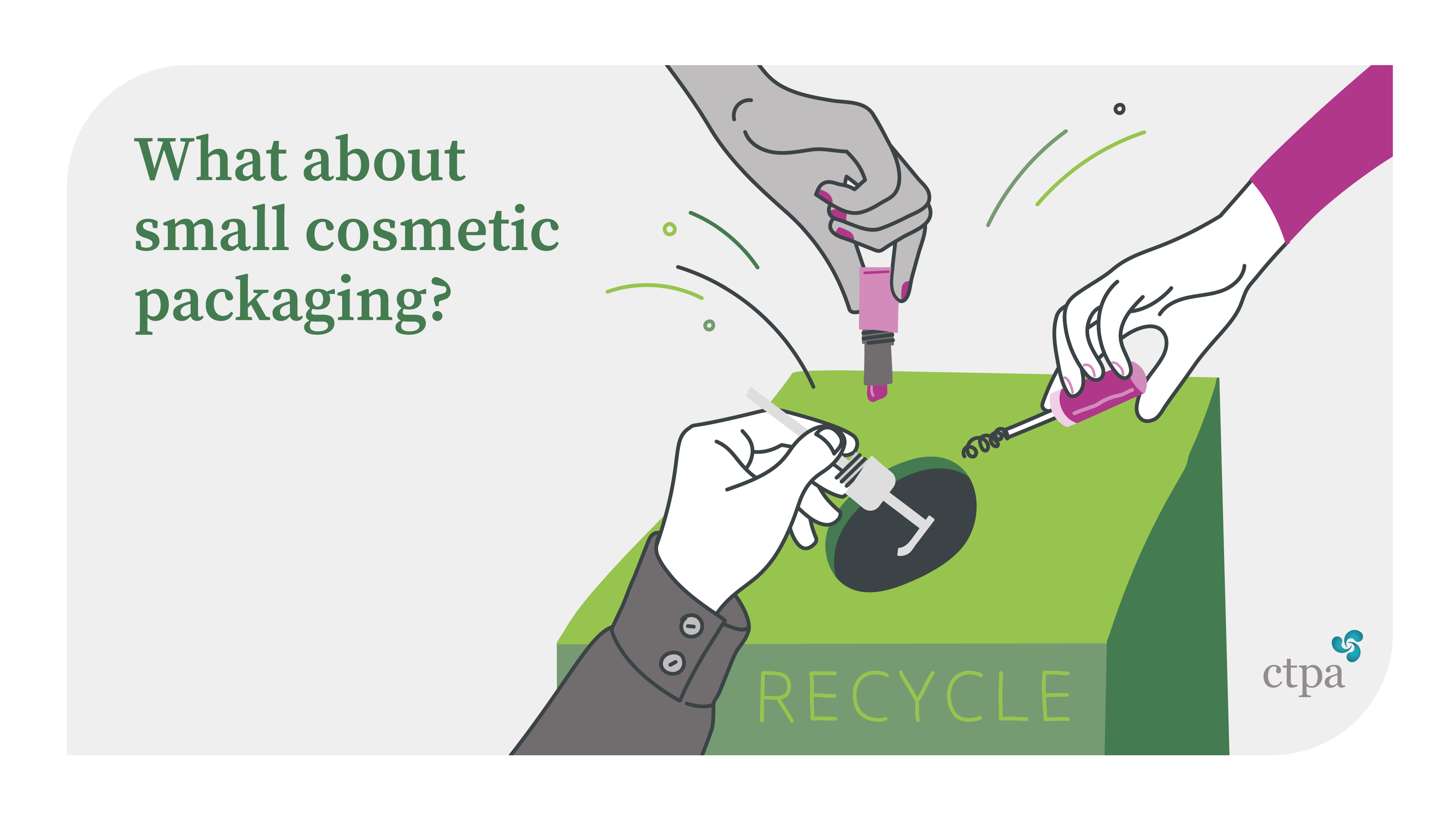 What small cosmetic packaging can you recycle?